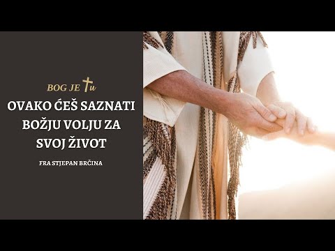 Ovako ćeš saznati Božju volju za svoj život - fra Stjepan Brčina