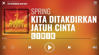 Download lagu Spring - Kita Ditakdirkan Jatuh Cinta [Lirik] mp3