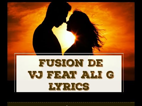 Vj feat Ali G: fusion ( lyrics officiel authentique)