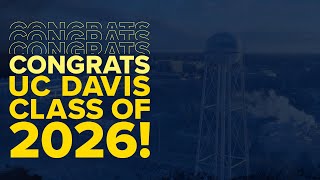 Congrats UC Davis Class of 2026!