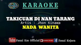 Download lagu Takicuah Di Nan Tarang Jhon Kinawa Nada WANITA... mp3