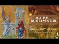 Acatistul Buneivestiri Acatistul Maicii Domnului Diacon Vlad Rosu