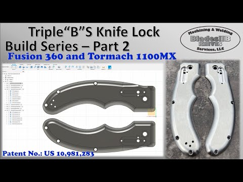 Triple"B"S Knife Lock Build Series - Part 2 - Knife Making With Fusion 360 & Tormach 1100MX