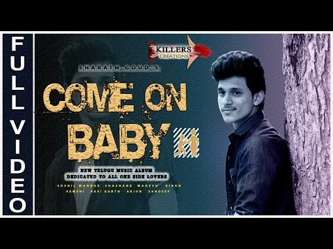COME ON BABY || OFFICIAL MUSIC VIDEO 2017 || BY SHARATH GOUD