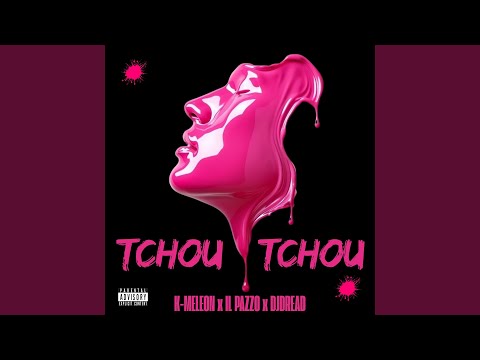 TCHOU TCHOU (feat. K-MELEON & DJDREAD)