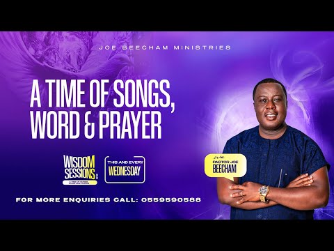 Moment of Worship, Word and Prayer with Pastor Joe Beecham | WISDOM SESSIONS 2.0| Episode 1