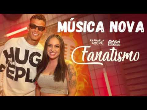RAPHAELA SANTOS E DADA BOLADÃO - FANATISMO #dadaboladão #raphaelasantos