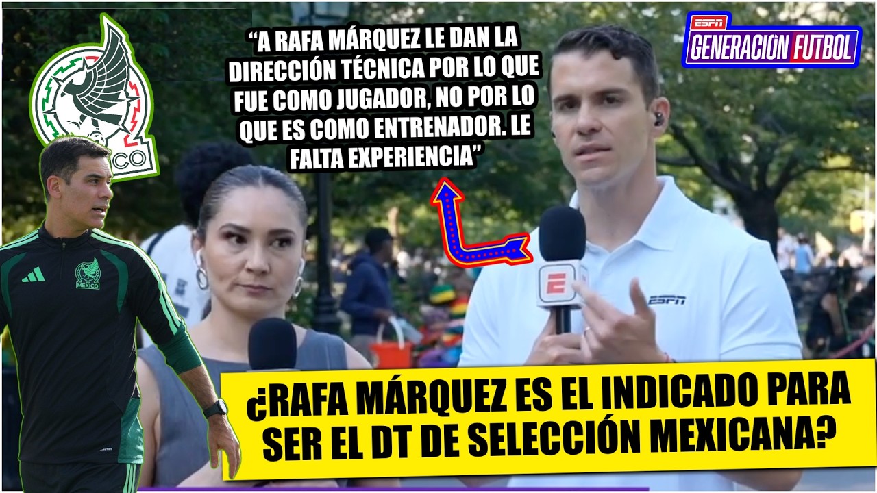 DIPP cuestiona a RAFA MÁRQUEZ: No es mejor opción; prefería a Mohamed, Jardine o Tuca | Generación F