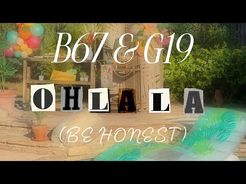 B67-Ohlala ft. G19 & samcbeats (be honest )(official audio)