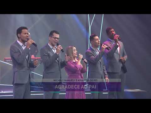 Michely Manuely Feat. Arautos do Rei - Agradece ao Pai