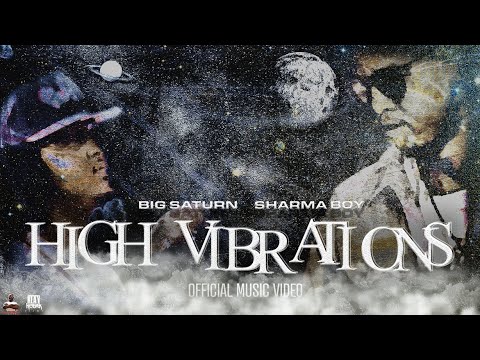 Sharma Boy & @BigSaturn - High Vibrations (Official Music Video)