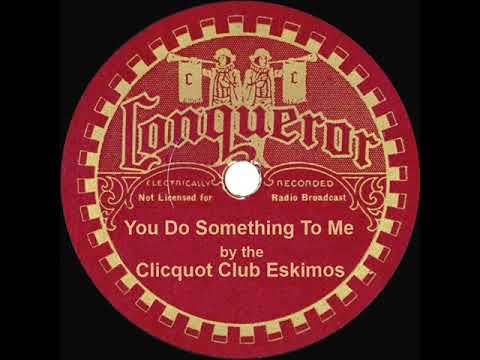 1929 Clicquot Club Eskimos - You Do Something To Me (Scrappy Lambert, vocal)