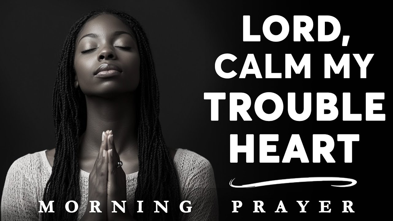 Lord, I ask for Your Loving Presence to Calm my Restless Mind | Morning Prayer