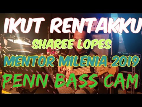 IKUT RENTAKKU - SHAREE LOPES - MENTOR MILENIA 2019 - PENN BASS CAM