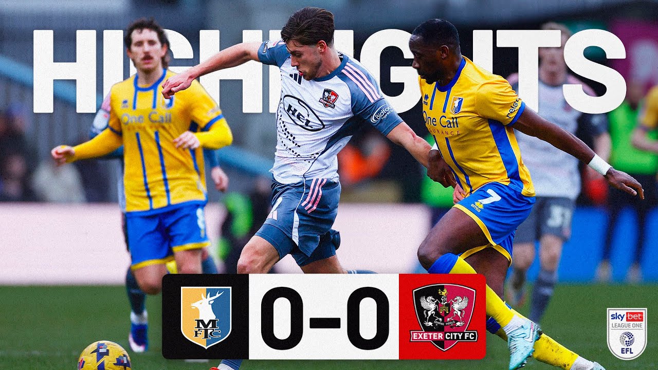 Mansfield Town vs Exeter City Highlights