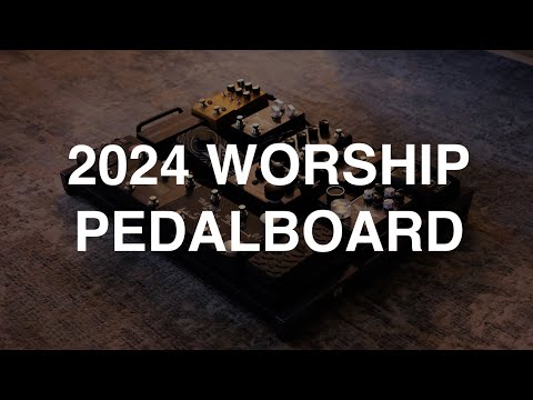 2024 Worship Pedalboard Rundown
