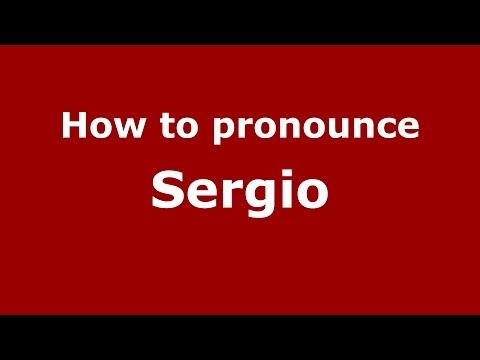How to pronounce Sergio (Spanish/Argentina)  - PronounceNames.com