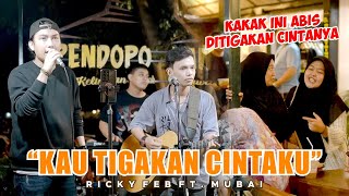 Download lagu KAU TIGAKAN CINTA | LIVE NGAMEN BY RICKY FT. MUBAI mp3