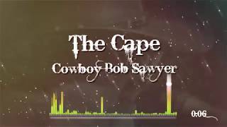 Cowboy Bob Sawyer - The Cape