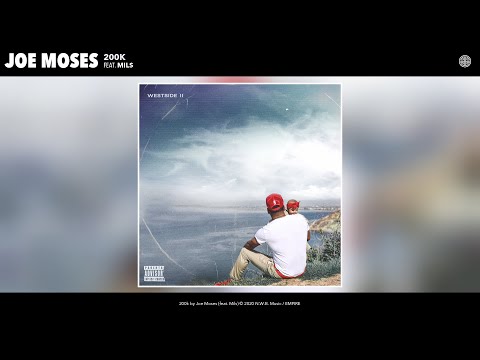 Joe Moses - 200k (Audio) (feat. Mils)