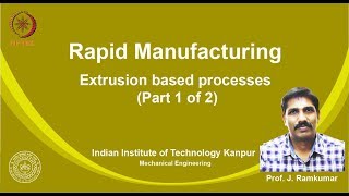 noc19-me24 Lec 23-Lectures 23, Extrusion based processes (Part 1 of 2), Dr. Janakarajan Ramkumar