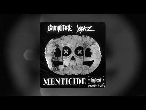 Samplifire & Yakz - Menticide (KYLEXI HOUSE FLiP)