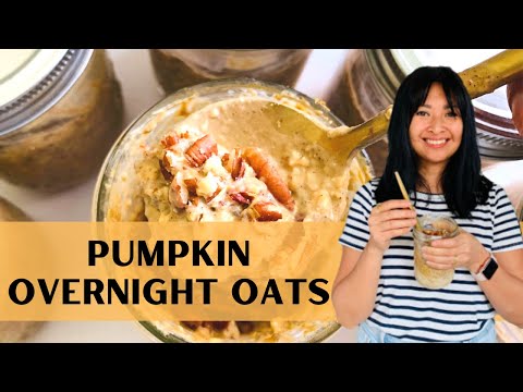 Pumpkin Overnight Oatmeal | Pumpkin Overnight Oats | Explore Whole Grains