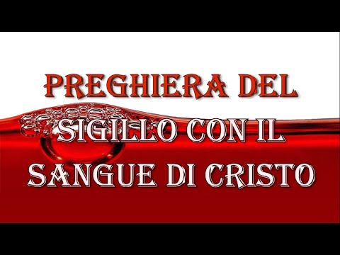 Preghiera del Sigillo con il Sangue di Cristo
