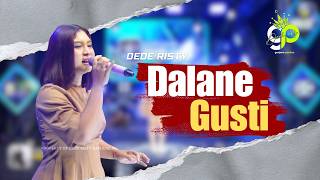 Download lagu DALANE GUSTI | VOC. DEDE RISTY | LIVE MUSIC GANJENE PANTURA mp3