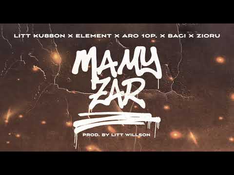Litt Ku88on x Element x Aro 10P. x Bagi x Zioru - Mamy żar (prod. Litt Willson)