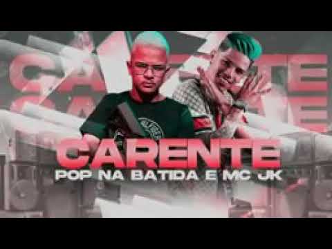 POP NA BATIDA - MC JK - CARENTE