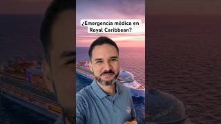 🆘 ¿Emergencia médica en crucero Royal Caribbean?