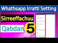 WhatsApp Irratti Setting Sirreeffachuu Qabdan 5 | WhatsApp Tips And Tricks |