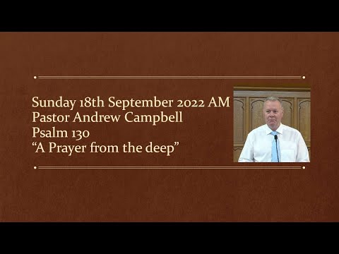 Sunday 18th September 2022 AM Pastor Andrew Campbell