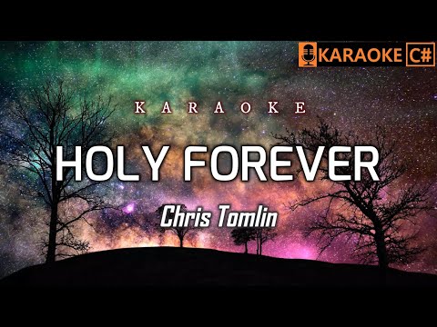 HOLY FOREVER - Chris Tomlin KARAOKE