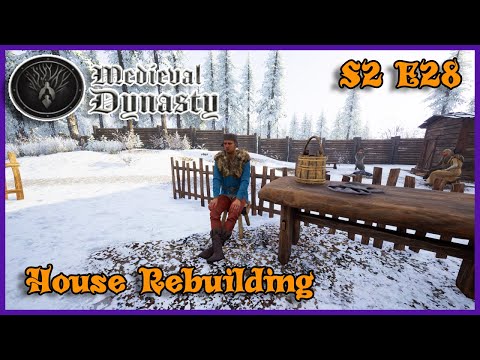 HOUSE REBUILDING | Let's Play Challenge (Medieval Dynasty Gameplay) S2 E28
