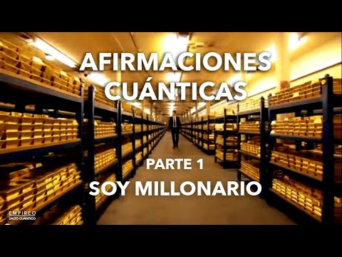AFIRMACIONES CUÁNTICAS - Parte 1 "SOY MILLONARIO"