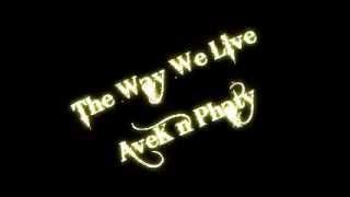 The Way We Live - AveK and Phaty Collab :)