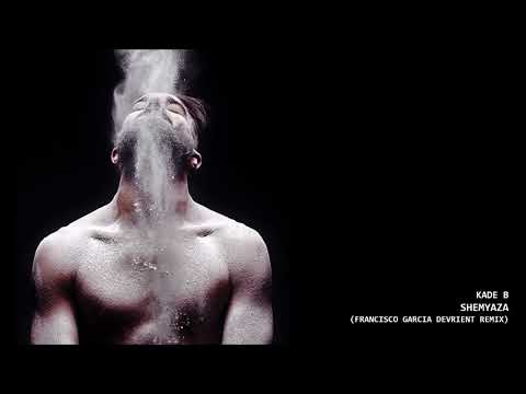 Kade B - Shemyaza (Francisco Garcia Devrient remix)