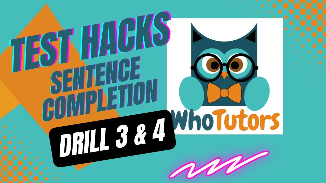 Sentence Completion Drill #3 & #4