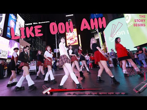 [KPOP IN PUBLIC NYC | TIMES SQUARE | ONE TAKE] TWICE (트와이스) - Like OOH-AHH (OOH-AHH하게) Dance Cover