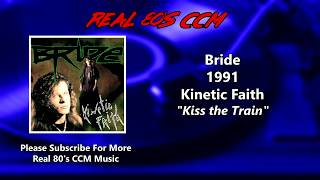 Bride - Kiss the Train