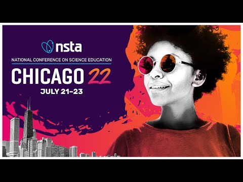 NSTA National Conference on Science Education, Chicago22: July 21-23 • Full Video