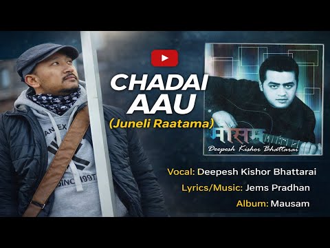Chadai Aau (Juneli Raatama) Official Music Video | Deepesh Kishor Bhattarai | Jems Pradhan | Mausam