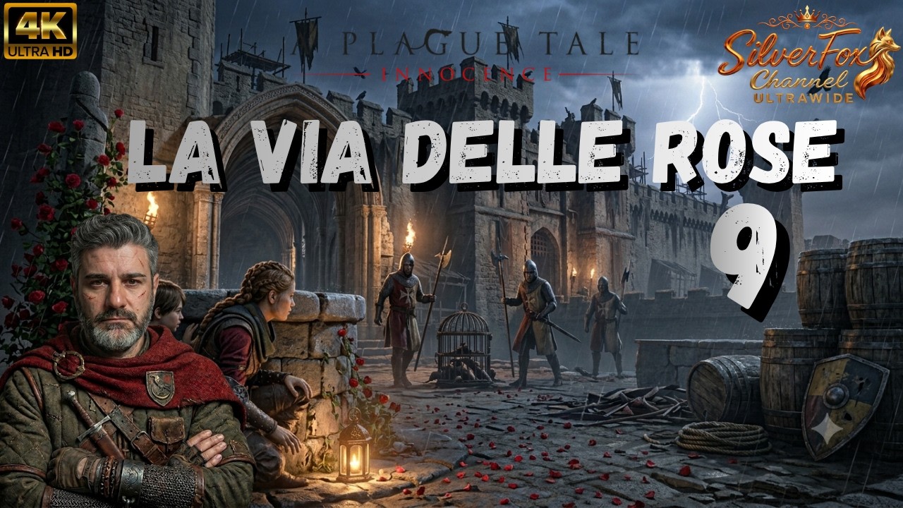 LA VIA DELLE ROSE - A PLAGUE TALE INNOCENCE - 09