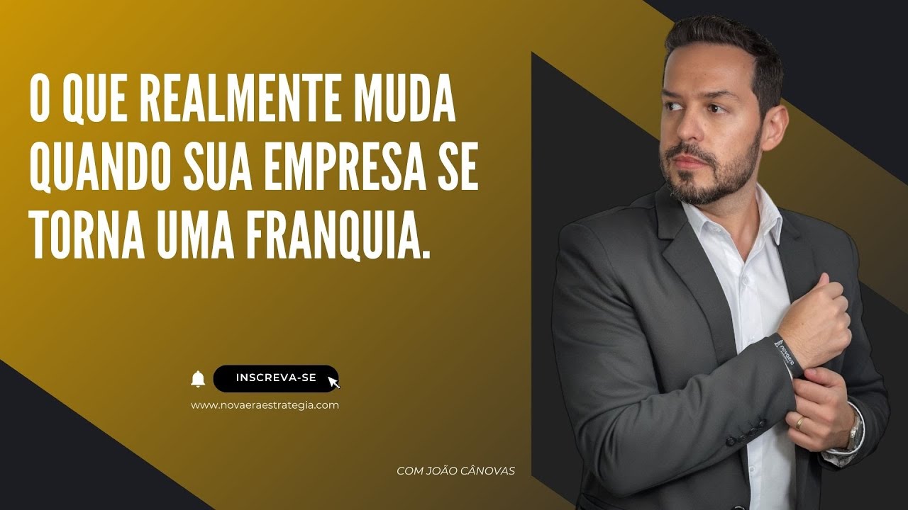 O Que Realmente Muda Quando Sua Empresa se Torna uma Franquia