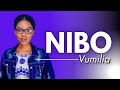 NIBO BY Vumilia MFITIMANA Official Lyrics2020