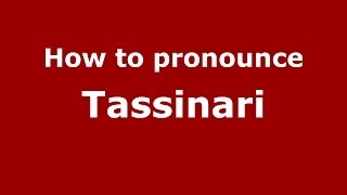 How to pronounce Tassinari