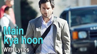 Main Kya Hoon | Full Song With Lyrics | Love Aaj - YouTube
