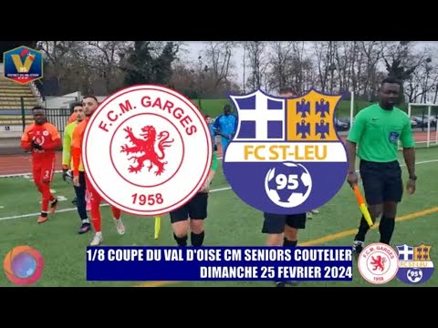 DIMANCHE 25 FEVRIER 2024 1/8 CVO SENIORS FCM GARGES - FC ST LEU 95 LE MATCH